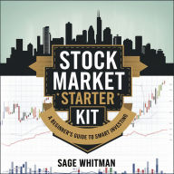 Stock Market Starter Kit: A Beginner's Guide to Smart Investing