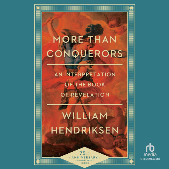 More Than Conquerors: An Interpretation of the Book of Revelation