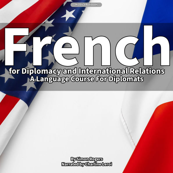 French for Diplomacy and International Relations: A Language Course For Diplomats