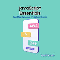 JavaScript Essentials: Crafting Dynamic Web Experiences