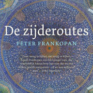 De zijderoutes: Een nieuwe wereldgeschiedenis