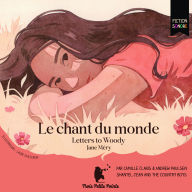 Le chant du monde: Letters to Woody