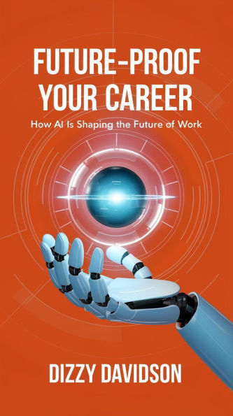 Future-Proof Your Career: How AI is Shaping the Future of Work