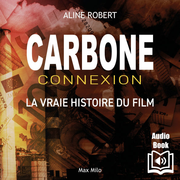 Carbone connexion: Le casse du siècle
