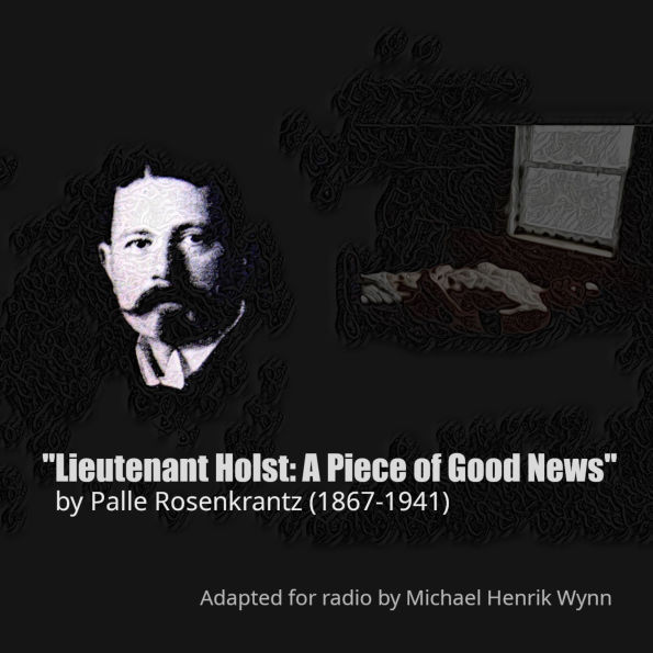 Lieutenant Holst: A Piece of Good News, by Palle Rosenkrantz (1867-1941)