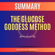 Summary of The Glucose Goddess Method by Jessie Inchauspe