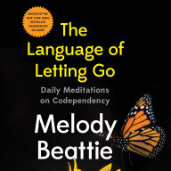 The Language of Letting Go: Daily Meditations on Codependency