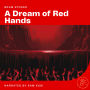 A Dream of Red Hands