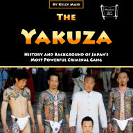 The Yakuza: History and Background of Japan's Most Powerful Criminal Gang