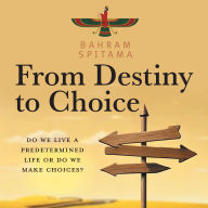 From Destiny to Choice: Do We Live a Predetermined Life or do We Make Choices?