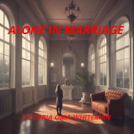 ALONE IN MARRIAGE