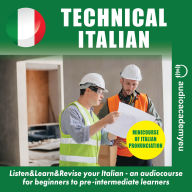 Technical Italian: an audiocourse of technical Italian for beginners to pre-intermediate learners