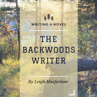 The Backwoods Writer Writing a Novel: n/a