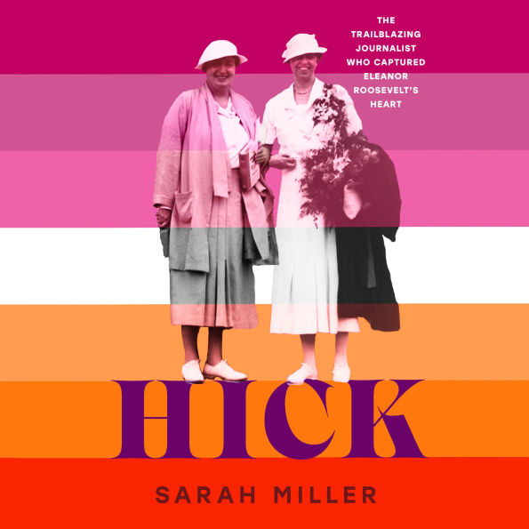 Hick: The trailblazing journalist who captured Eleanor Roosevelt's heart