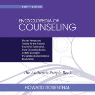 Encyclopedia of Counseling: Master Review and Tutorial for the National Counselor Examination, State Counseling Exams, and the Counselor Preparation Comprehensive Examination