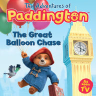 The Adventures of Paddington - The Great Balloon Chase: Listen to this brilliant, funny children's audiobook from the TV tie-in series of Paddington!