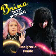 Das große Finale: Brina - Total verhext!