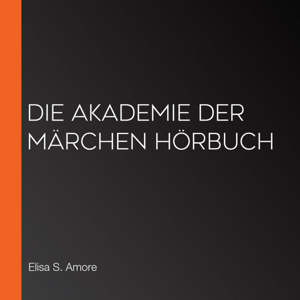 Die Akademie der Märchen Hörbuch