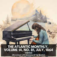 Atlantic Monthly, Volume 14, No. 81, July, 1864, The (Unabridged)