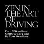 Zen in the Art of Driving: Earn $20 an Hour, $1,000 a Week and Be Your Own Boss with Uber Eats