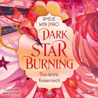 Dark Star Burning - Das letzte Kaiserreich (Song of Silver 2)