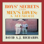 Boys' Secrets and Men's Loves:: A Memoir