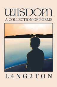 Wisdom: A Collection of Poems