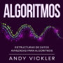 Algoritmos: Estructuras de datos avanzadas para algoritmos
