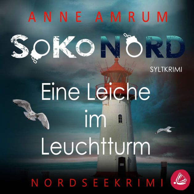 SoKo Nord Eine Leiche im Leuchtturm Syltkrimi Nordseekrimi by Anne