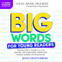 Big Words for Young Readers: Teaching Kids in Grades K to 5 to Decode-and Understand-Words With Multiple Syllables and Morphemes