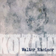 Kokain: Walter Rheiner, Biographie, Lyrik, Prosa, Briefe (Abridged)