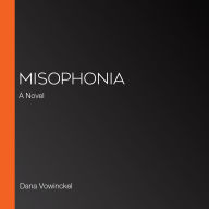 Misophonia: A Novel