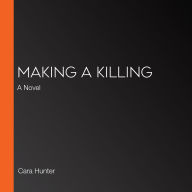 Making a Killing: A Novel