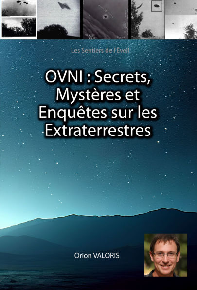 OVNI: Secrets, Mystères et Enquêtes sur les Extraterrestres