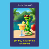 Arturo, la lucertola in vacanza: Audiolibro per bambini