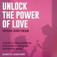 Unlock the Power of Love: Speak and Hear: Transform How You Love! Experience Captivating Audio Lessons for Ultimate Communication Mastery.