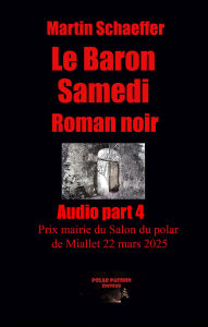 Le Baron samedi part 4: Destins noirs 2
