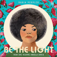 Be the Light: How She Became Angela Davis