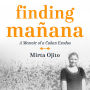 Finding Manana: A Memoir of a Cuban Exodus