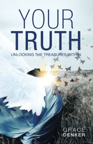 Your Truth: Unlocking the Treasures Within