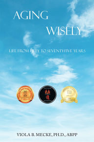 Aging Wisely: Life from Fifty to Seventy-five Years