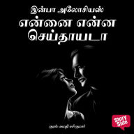 Ennai Enna Seidhaayada