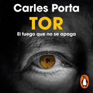 Tor: El fuego que no se apaga