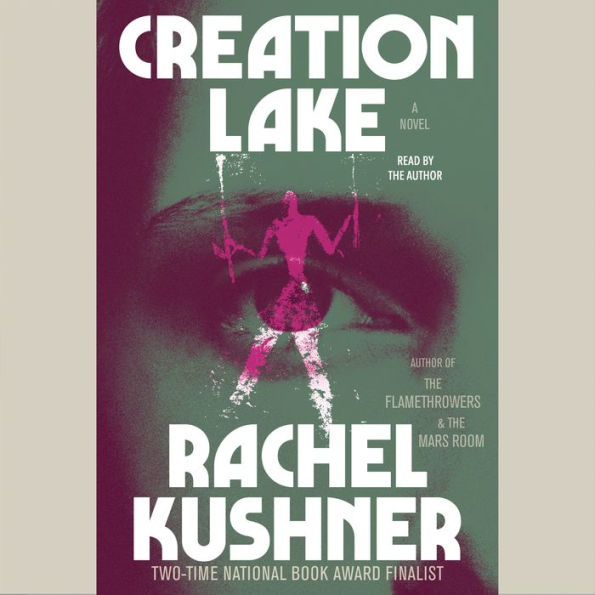 Creation Lake: A Novel