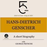 Hans-Dietrich Genscher: A short biography: 5 Minutes: Short on time - long on info!