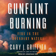 Gunflint Burning: Fire in the Boundary Waters