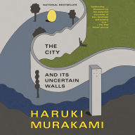 The City and Its Uncertain Walls: A Novel