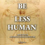 Be Less Human: Merge with Artificial Intelligence (AI)