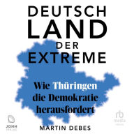 Deutschland der Extreme: Wie Thüringen die Demokratie herausfordert