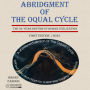 Abridgment of The Oqual Cycle: The 84-Year Rhythm of Human Civilization (2023) (Abridged)